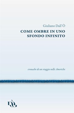 Come ombre in uno sfondo infinito (eBook, ePUB) - Dall'Ò, Giuliano