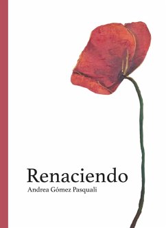 Renaciendo (eBook, ePUB) - Pasquali, Andrea Gómez