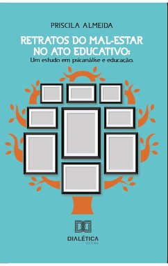 Retratos do mal-estar no ato educativo (eBook, ePUB) - Almeida, Priscila