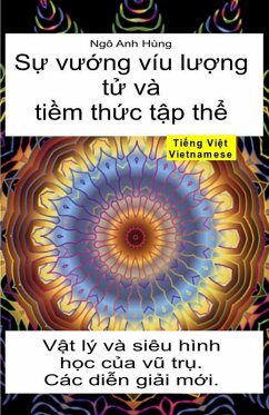 S¿ vu¿ng víu lu¿ng t¿ và ti¿m th¿c t¿p th¿. V¿t lý và siêu hình h¿c c¿a vu tr¿. Các di¿n gi¿i m¿i (eBook, ePUB) - Hùng, Ngô Anh