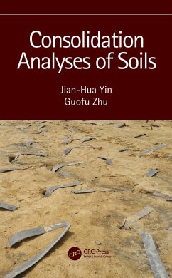 Consolidation Analyses of Soils (eBook, PDF) - Yin, Jian-Hua; Zhu, Guofu