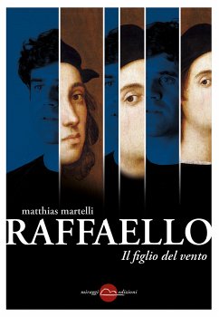 Raffaello. Il figlio del vento (eBook, ePUB) - martelli, matthias