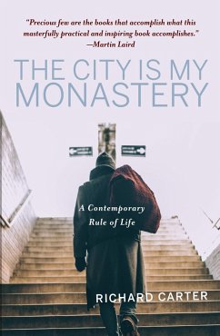 The City is My Monastery (eBook, ePUB) - Carter, Richard