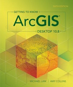 Getting to Know ArcGIS Desktop 10.8 (eBook, ePUB) - Law, Michael; Collins, Amy