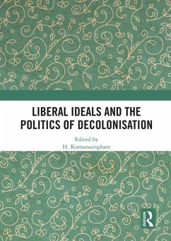 Liberal Ideals and the Politics of Decolonisation (eBook, ePUB)