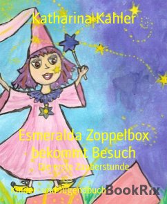 Esmeralda Zoppelbox bekommt Besuch (eBook, ePUB) - Kahler, Katharina