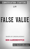 False Value: Rivers of London Book 8 by Ben Aaronovitch: Conversation Starters (eBook, ePUB)