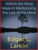 Within the Mind Maze or Mentonomy the Law of the Mind (eBook, ePUB)