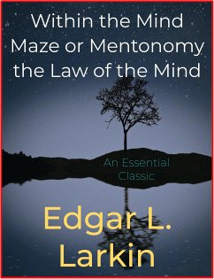 Within the Mind Maze or Mentonomy the Law of the Mind (eBook, ePUB) - L. Larkin, Edgar