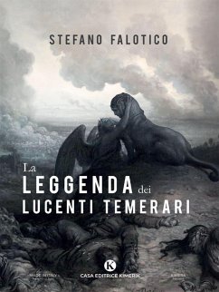 La leggenda dei lucenti temerari (eBook, ePUB) - Falotico, Stefano