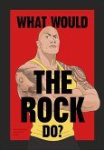 What Would The Rock Do? (eBook, ePUB)