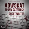Adwokat spraw ostatnich. Ghost writer... - Bild 1