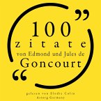 100 Zitate von Edmond und Jules de Goncourt (MP3-Download)