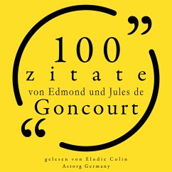 100 Zitate von Edmond und Jules de Goncourt (MP3-Download) - de Goncourt, Edmond e Jules