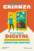 Guía para la crianza en un mundo digital (eBook, ePUB)
