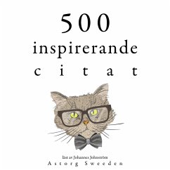 500 inspirerande citat (MP3-Download) - Nietzsche, Friedrich; Austen, Jane; Chanel, Coco; Brontë, Charlotte; Einstein, Albert; Wilde, Oscar; West, Mae; Nin, Anaïs; Twain, Mark; Socrates,