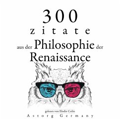 300 Zitate aus der Philosophie der Renaissance (MP3-Download) - Montaigne, Michel; Bacon, Francis; Machiavelli, Niccolò