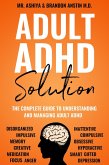Adult ADHD Solution: The Complete Guide to Understanding and Managing Adult ADHD (eBook, ePUB)