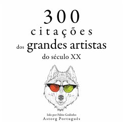 300 citações de grandes artistas do século 19 (MP3-Download) - Lee, Bruce; Shaw, George Bernard; Marx, Groucho