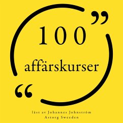 100 affärskurser (MP3-Download) - Jobs, Steve; Dell, Michael; Proust, Marcel; Franklin, Benjamin; Buffett, Warren; Forbes, Malcom; Branson, Richard; Shaw, George Bernard