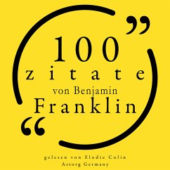 100 Zitate von Benjamin Franklin (MP3-Download) - Franklin, Benjamin
