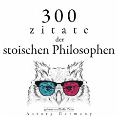 300 Zitate der stoischen Philosophen (MP3-Download) - Sénèque,; Épictète,; Aurèle, Marc