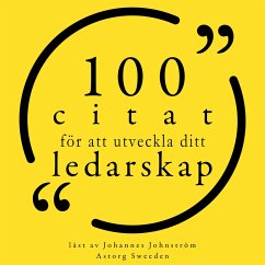 100 citat för att utveckla ditt ledarskap (MP3-Download) - Roosevelt, Eleanor; Emerson, Ralph Waldo; Stevenson, Robert Louis; Marx, Groucho; Patton, George S.; Tzu, Lao; Kennedy, John F.; Aristotle,; de Saint-Exupéry, Antoine; Schweitzer, Albert