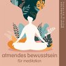 Atmendes Bewusstsein für Meditation... - Bild 1