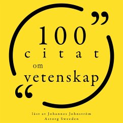 100 citat om vetenskap (MP3-Download) - Einstein, Albert; Tesla, Nikola; Asimov, Isaac; Einstein, Albert; Nietzsche, Friedrich; Newton, Isaac; Darwin, Charles; Whitman, Walt; Hawking, Stephen