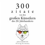 300 Zitate von den großen Künstlern des Xx. Jahrhunderts (MP3-Download)