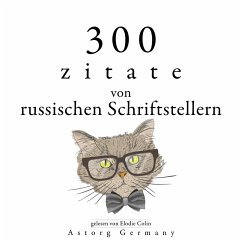 300 Zitate von russischen Schriftstellern (MP3-Download) - Dostoievski, Fyodor; Tolstoy, Léo; Chekov, Anton