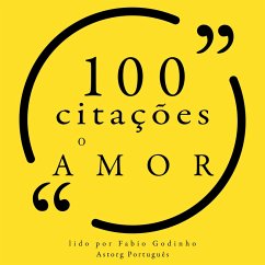 100 citações sobre amor (MP3-Download) - Monroe, Marilyn; Nietzsche, Friedrich; Neruda, Pablo; Tzu, Lao; Nin, Anaïs; Austen, Jane; Gandhi, Mahatma; Coelho, Paulo; Lennon, John; Fitzgerald, Zelda