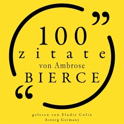 100 Zitate von Ambrose Bierce (MP3-Download) - Bierce, Ambrose