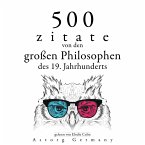500 Zitate von den großen Philosophen des 19. Jahrhunderts (MP3-Download)