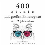 400 Zitate von den großen Philosophen des 19. Jahrhunderts (MP3-Download)