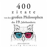 400 Zitate von den großen Philosophen des 19. Jahrhunderts (MP3-Download)