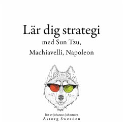 Lär dig strategi med Sun Tzu, Machiavelli, Napoleon ... (MP3-Download) - Tzu, Sun; Machiavelli, Niccolò; Bonaparte, Napoleon