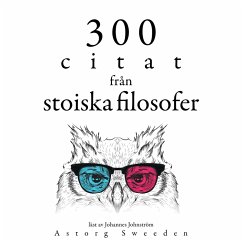 300 citat från de stoiska filosoferna (MP3-Download) - Sénèque,; Épictète,; Aurèle, Marc