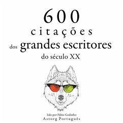 600 citações de grandes escritores do século 20 (MP3-Download) - Frank, Anne; de Exupéry, Antoine Saint; Gibran, Khalil; Wilde, Oscar; Zweig, Stefan; Churchill, Winston