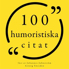 100 humoristiska citat (MP3-Download) - Einstein, Albert; Zappa, Frank; Marx, Groucho; Martin, Steve; Twain, Mark; Schulz, Charles M.; Allen, Woody; Bukowski, Charles