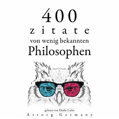 400 Zitate von wenig bekannten Philosophen (MP3-Download) - Bachelard, Gaston; Cioran, Emil; Bierce, Ambrose; Epictetus,