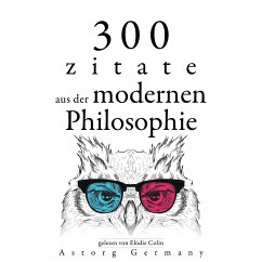 300 Zitate aus der zeitgenössischen Philosophie (MP3-Download) - Cioran, Emil; Bachelard, Gaston; Einstein, Albert; de Chamfort, Nicolas