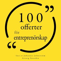 100 offerter för entreprenörskap (MP3-Download) - Jobs, Steve; Dell, Michael; Proust, Marcel; Franklin, Benjamin; Buffett, Warren; Forbes, Malcom; Branson, Richard; Shaw, George Bernard