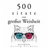 500 Zitate von großer Weisheit... - Bild 1