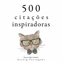 500 citações inspiradoras (MP3-Download) - Picasso, Pablo; Einstein, Albert; Matisse, Henri; Disney, Walt; Wilde, Oscar; da Vinci, Leonardo; King, Stephen; Chanel, Coco; Nietzsche, Friedrich