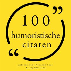 100 humoristische citaten (MP3-Download) - Einstein, Albert; Zappa, Frank; Marx, Groucho; Martin, Steve; Twain, Mark; Schulz, Charles M.; Allen, Woody; Bukowski, Charles