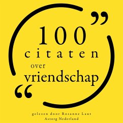 100 citaten over vriendschap (MP3-Download) - Camus, Albert; Twain, Mark; Nietzsche, Friedrich; Monroe, Marilyn; Aristotle,; Ali, Muhammad