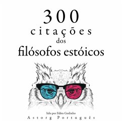 300 citações dos filósofos estóicos (MP3-Download) - Sénèque,; Épictète,; Aurèle, Marc