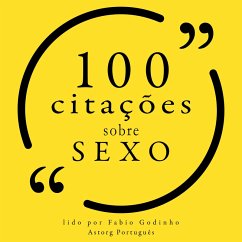 100 citações sobre sexo (MP3-Download) - Lacan, Jacques; Cioran, Emil; Wilde, Oscar; de Sade, Marquis; Coelho, Paulo; Allen, Woody; Gandhi,; de Cervantès, Miguel; Dumas, Alexandre