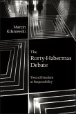 The Rorty-Habermas Debate (eBook, ePUB) The Rorty-Habermas Debate (eBook, ePUB)